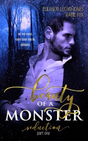 Beauty Of A Monster: Seduction by Eleanor Lloyd-Jones, Katie Fox