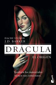 Drácula: El origen by J.D. Barker, Dacre Stoker