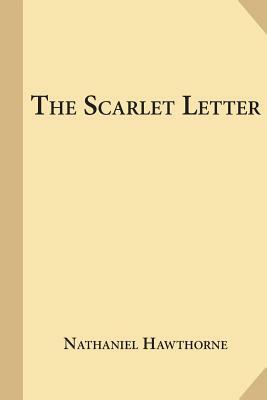 The Scarlet Letter by Nathaniel Hawthorne