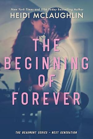 The Beginning of Forever by Heidi McLaughlin