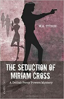 The Seduction of Miriam Cross by Wendy Tyson