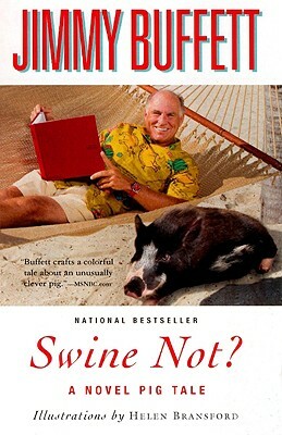 Swine Not?: A Novel Pig Tale by Jimmy Buffett