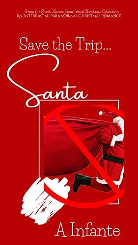 Save the Trip Santa by Alexandria Infante, A Infante