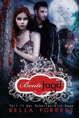 Das Schattenreich der Vampire 11: Beutejagd by Bella Forrest