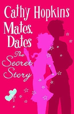 Mates, Dates: The Secret Story by Cathy Hopkins