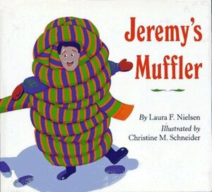 Jeremy's Muffler by Christine Schneider, Laura F. Nielsen