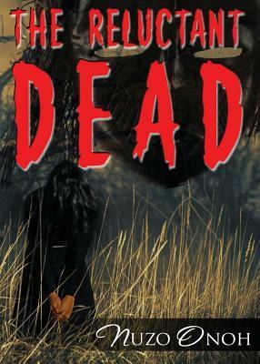 The Reluctant Dead by Nuzo Onoh