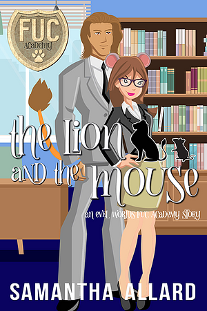 The Lion and the Mouse by Samantha Allard
