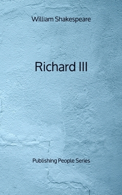 Richard III - Publishing People Series by William Shakespeare