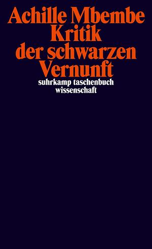 Kritik der schwarzen Vernunft by Achille Mbembe