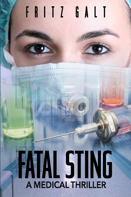 Fatal Sting: A Medical Thriller by Fritz Galt