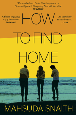 How to Find Home by Mahsuda Snaith