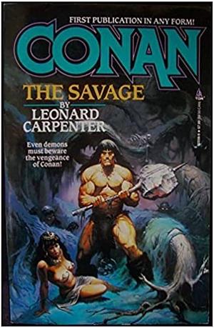 Conan the Savage by Leonard Carpenter, Leonard Carpenter