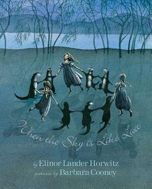 When the Sky Is Like Lace: Barbara Cooney Reissue by Elinor Lander Horwitz