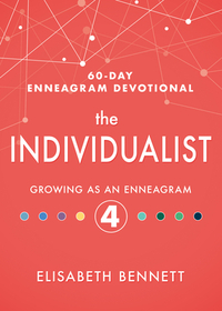 The Individualist: Growing as an Enneagram 4 by Elisabeth Bennett