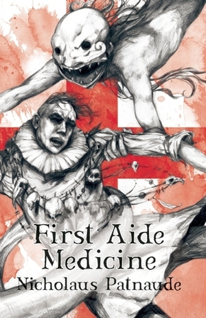First Aide Medicine by Nicholaus Patnaude