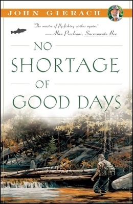 No Shortage of Good Days by John Gierach