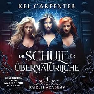 Die Schule für Übernatürliche 4 by Kel Carpenter