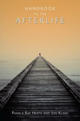 Handbook to the Afterlife by Jon Klimo, Pamela Rae Heath