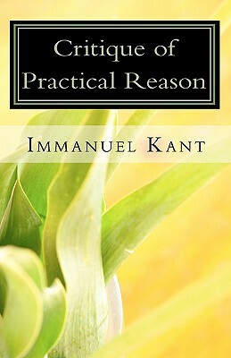 Critique of Practical Reason by Immanuel Kant