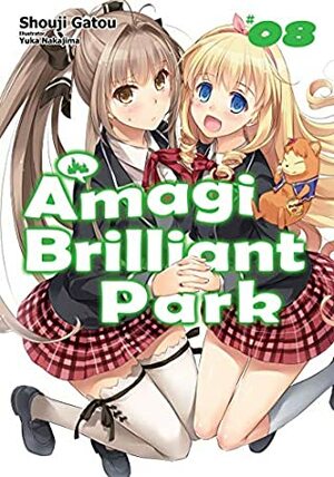 Amagi Brilliant Park: Volume 8 by Shouji Gatou, Elizabeth Ellis, Yuka Nakajima