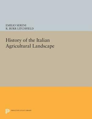 History of the Italian Agricultural Landscape by Emilio Sereni