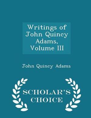 Writings of John Quincy Adams: Volume 7: 1820-1823 by John Quincy Adams