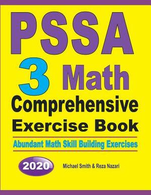 PSSA 3 Math Comprehensive Exercise Book: Abundant Math Skill Building Exercises by Michael Smith, Nazari Reza