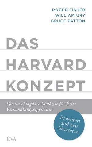 Das Harvard-Konzept by Roger Fisher, William Ury, Bruce Patton