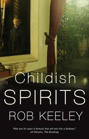 Childish Spirits by Rob Keeley