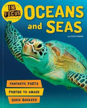 In Focus: Oceans and Seas by Steve Parker, Kingfisher Books