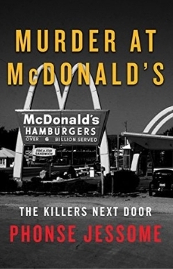 Murder at McDonald's: The Killers Next Door by Phonse Jessome