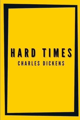 Hard Times by Charles Dickens