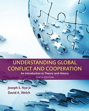 Understanding Global Conflict and Cooperation: An Introduction to Theory and History by Joseph S. Nye Jr., David A. Welch