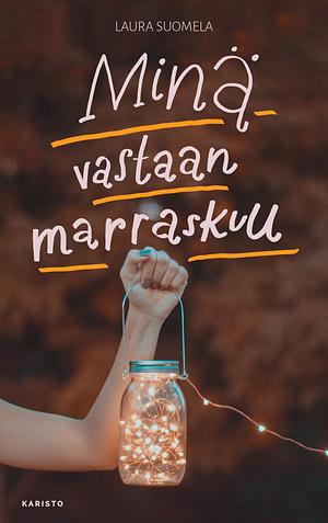 Minä vastaan marraskuu by Laura Suomela