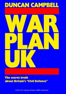 War Plan UK: The Truth About Civil Defence In Britain by Duncan Campbell