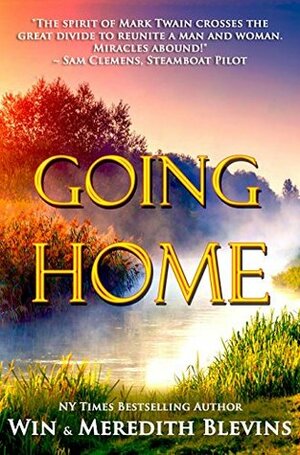 Going Home: Riding the River with the Spirit of Mark Twain (Dreamers) by Win Blevins