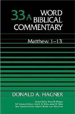 Matthew 1-13 by Donald A. Hagner