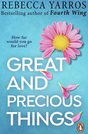 Great and Precious Things by Rebecca Yarros