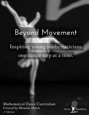 Dance Equations: Beyond Movement by Miranda Abbott