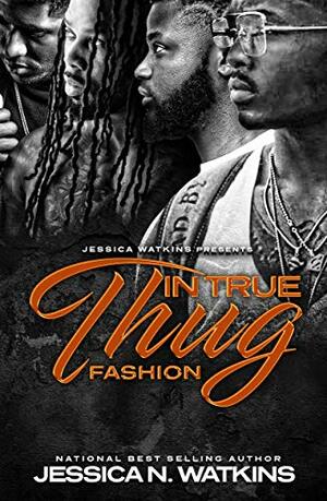 In True Thug Fashion  by Jessica N. Watkins