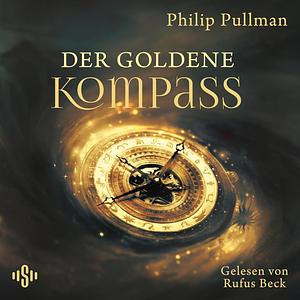 Der Goldene Kompass by Philip Pullman