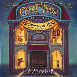 Curiosity House: The Shrunken Head by Lauren Oliver, H. C. Chester