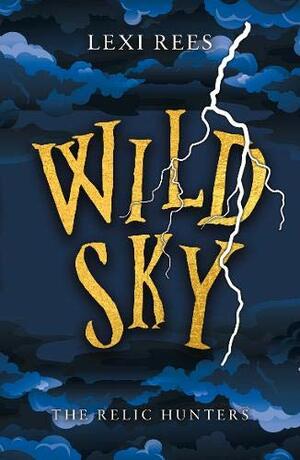 Wild Sky, The Relic Hunters #2 by Lexi Rees