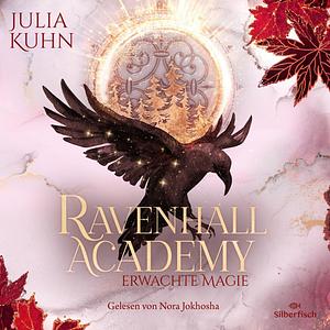 Ravenhall Academy 2: Erwachte Magie by Julia Kuhn