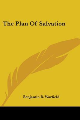 The Plan Of Salvation by Benjamin B. Warfield