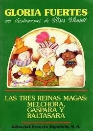 Las tres reinas magas: Melchora, Gaspara y Baltasara by Gloria Fuertes, Ulises Wensell