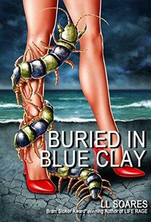 Buried in Blue Clay by L.L. Soares