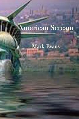 American Scream by Mark Evans