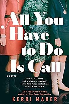 All You Have To Do Is Call by Kerri Maher, Kerri Maher